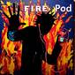 FIRE pod