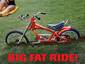 BIG FAT RIDE