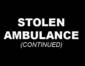 Stolen Ambulance Cont