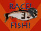 Race Fish!