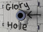 Glory Hole