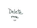 Delete please