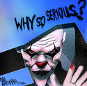 Why So Serious?